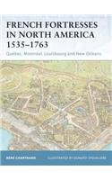 French Fortresses in North America 1535-1763