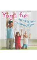 Yoga Fun for Toddlers, Children and You