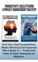 Productivity, Decluttering & Project Management Mastery