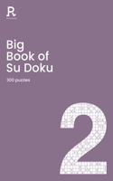 Big Book of Su Doku Book 2: a bumper sudoku book for adults containing 300 puzzles
