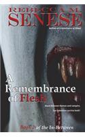 Remembrance of Flesh