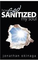 How God Sanitized My Soul