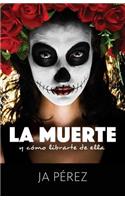 Muerte y Como Librarte de Ella