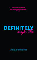 Definitely, Maybe Not