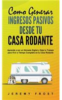 Como Generar Ingresos Pasivos desde tu Casa Rodante