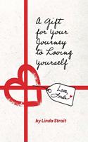 Gift for Your Journey to Loving Yourself