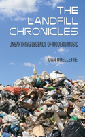 Landfill Chronicles - Unearthing Legends of Modern Music