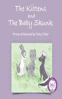 Kittens and The Baby Skunk