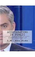 Acostabating in Public: Profiles of Intelligence: Jim Acosta a Biographical Look into the Mind of a Network News Punk