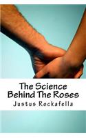 Science Behind The Roses