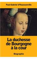 La duchesse de Bourgogne à la cour