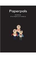 Paperpals Notebook (Five Nights at Freddy's)