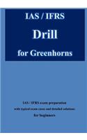 IAS / IFRS Drill for Greenhorns