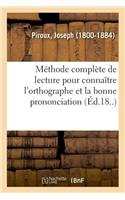 Méthode Complète de Lecture Pour Connaître l'Orthographe Et La Bonne Prononciation