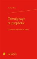 Temoignage Et Prophetie: Le Reve de la Femme de Pilate