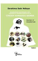 Biographie Historique Des Cheikhs Et Grands Disciples de Cheikh Ahmadou Bamba (Tome1): Fratrie Et Prog