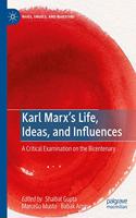 Karl Marx's Life, Ideas, and Influences