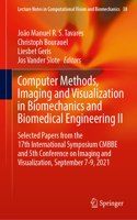 Computer Methods, Imaging and Visualization in Biomechanics and Biomedical Engineering II: Selected Papers from the 17th International Symposium Cmbbe and 5th Conference on Imaging and Visualization, September 7-9, 2021