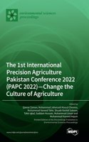 1st International Precision Agriculture Pakistan Conference 2022 (PAPC 2022)-Change the Culture of Agriculture