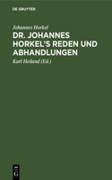 Dr. Johannes Horkel's Reden Und Abhandlungen