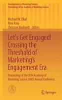 Let's Get Engaged! Crossing the Threshold of Marketing’s Engagement Era