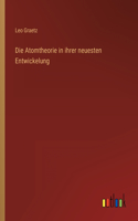 Atomtheorie in ihrer neuesten Entwickelung