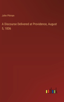 A Discourse Delivered at Providence, August 5, 1836