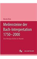 Meilensteine Der Bach-Interpretation 1750-2000