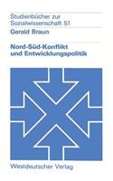 Nord-Süd-Konflikt und Entwicklungspolitik: Eine Einführung(51 Studienbücher zur Sozialwissenschaft)