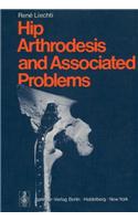 Hip Arthrodesis and Associated Problems