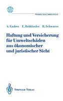 Haftung Und Versicherung Für Umweltschäden Aus Ökonomischer Und Juristischer Sicht