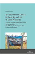 The Dilemma of China's Dryland Agriculture in Inner Mongolia: Economic Growth, Poverty Alleviation and Sustainability – The Difficulty to Develop the Idea of Environmentalism