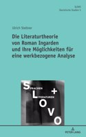 Die Literaturtheorie von Roman Ingarden und ihre Moeglichkeiten fuer eine werkbezogene Analyse