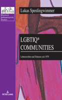 LGBTIQ* Communities: Lebenswelten und Diskurse seit 1970