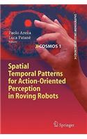 Spatial Temporal Patterns for Action-Oriented Perception in Roving Robots