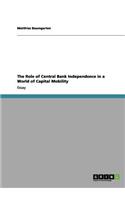 The Role of Central Bank Independence in a World of Capital Mobility