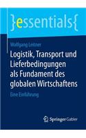Logistik, Transport Und Lieferbedingungen ALS Fundament Des Globalen Wirtschaftens