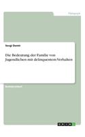Die Bedeutung der Familie von Jugendlichen mit delinquentem Verhalten