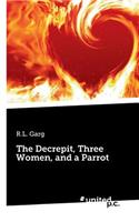 The Decrepit, Three Women, and a Parrot