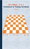 3D Chess 2 in 1 Tacticboard and Training Book: Tactics/strategies/drills for trainer/coaches, notebook, training, exercise, exercises, drills, practice, exercise course, tutorial, winning strateg(English)