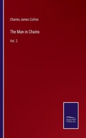Man in Chains: Vol. 2