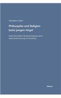 Philosophie und Religion beim jungen Hegel