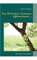 Von Wünschen, Träumen, Affirmationen ...