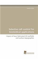 Selective Cell Control for Biomedical Applications