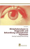 Blickpfadanalysen in Diagnostik und Behandlung schizophrener Psychosen