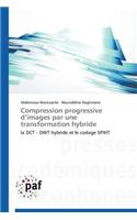 Compression Progressive d'Images Par Une Transformation Hybride