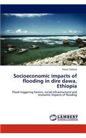 Socioeconomic impacts of flooding in dire dawa, Ethiopia
