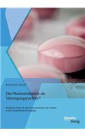 Pharmaindustrie als Versorgungspartner? Mögliche Rollen für die Pharmaindustrie als Partner in der Gesundheitsversorgung