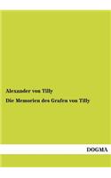Die Memorien Des Grafen Von Tilly: (German)