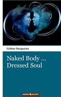 Naked Body... Dressed Soul